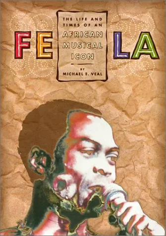 Fela: The Life and Times of an African Musical Icon