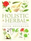 Holistic Herbal: A Safe and Practical Guide to Making and Using Herbal Remedies