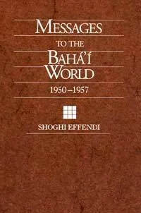 Messages to the Bahá’í  World 1950-1957