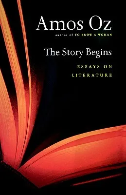 The Story Begins: Essays on Literature