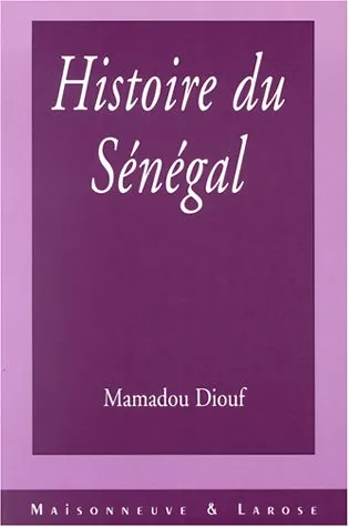 Histoire Du Senegal: Le Modele Islamo Wolof Et Ses Peripheries (French Edition)