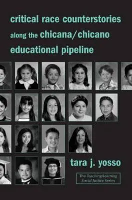 Critical Race Counterstories Along the Chicana/Chicano Educational Pipeline