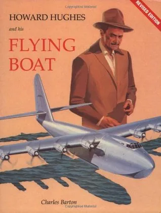 Howard Hughes And His Flying Boat