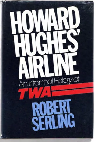 Howard Hughes' Airline: An Informal History of TWA