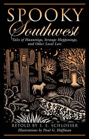 Spooky Southwest: Tales of Hauntings, Strange Happenings, and Other Local Lore