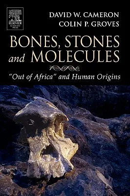 Bones, Stones and Molecules: "out of Africa" and Human Origins