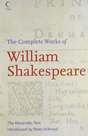 The Complete Works of William Shakespeare: The Alexander Text