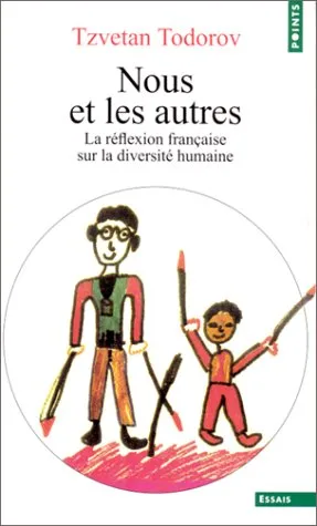 Nous Et Les Autres: La Re?flexion Franc?aise Sur La Diversite? Humaine