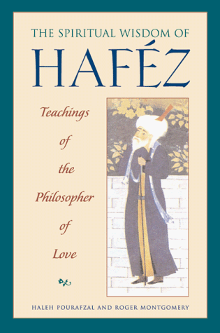 Spiritual Wisdom of Hafez: Teachings of the Philosopher of Love