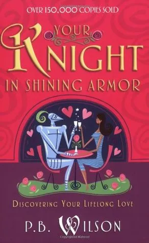 Your Knight in Shining Armor: Discovering Your Lifelong Love