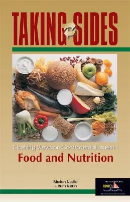 Taking Sides Food and Nutrition: Clashing Views on Controversial Issues in Food and Nutrition