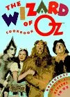 The Wizard of Oz Cookbook: Breakfast in Kansas, Dessert in Oz