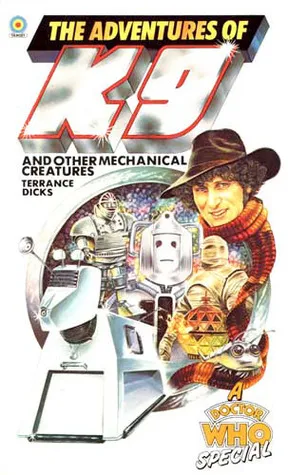 The Adventures of K9 and Other Mechanical Creatures (Target Book)