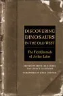 Discovering Dinosaurs in the Old West: The Field Journals of Arthur Lakes