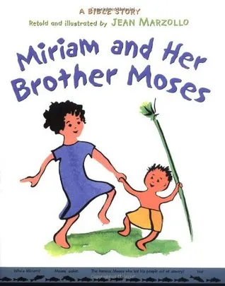 Miriam and Her Brother Moses: A Bible Story