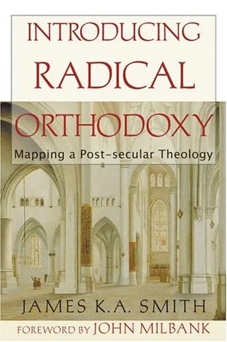 Introducing Radical Orthodoxy Mapping A Post Secular Theology