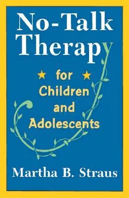 No-Talk Therapy for Children and Adolescents