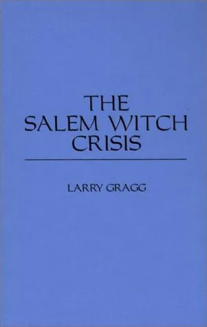 The Salem Witch Crisis