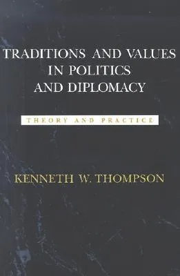 Traditions and Values in Politics and Diplomacy: Theory and Practice