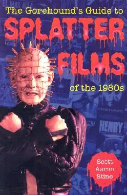 The Gorehound's Guide to Splatter Films of the 1980s