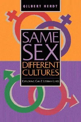 Same Sex, Different Cultures: Exploring Gay And Lesbian Lives