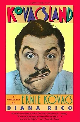 Kovacsland: Biography Of Ernie Kovacs