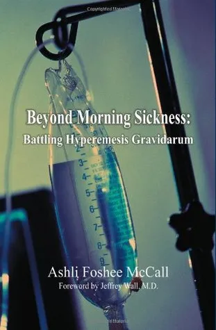 Beyond Morning Sickness: Battling Hyperemesis Gravidarum