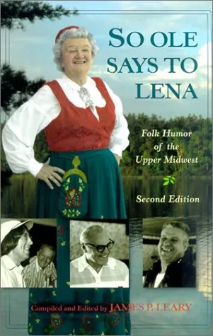 So Ole Says to Lena: Folk Humor of the Upper Midwest