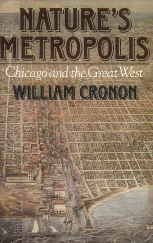 Nature's Metropolis: Chicago and the Great West