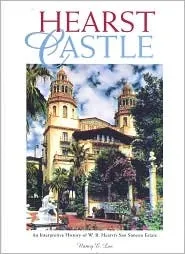 Hearst Castle: An interpretive history of W. R. Hearst