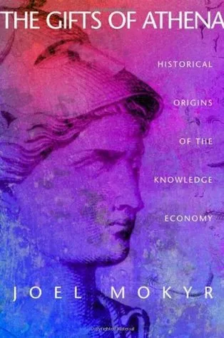 The Gifts of Athena: Historical Origins of the Knowledge Economy