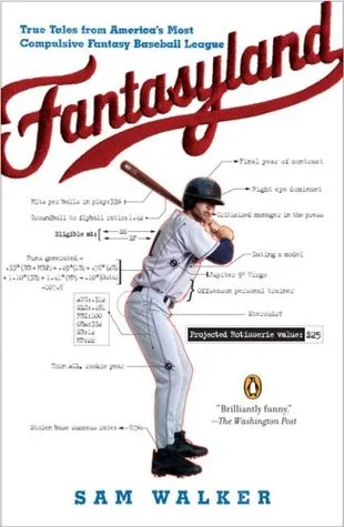 Fantasyland: True Tales from America's Most Compulsive Fantasy Baseball League