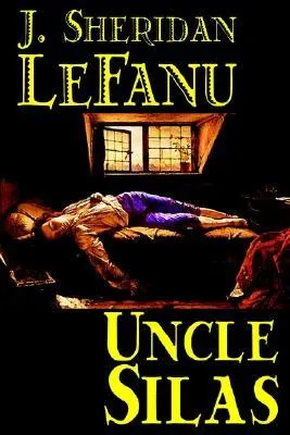 Uncle Silas by J.Sheridan Lefanu, Fiction: Mystery & Detective, Classics, Literary