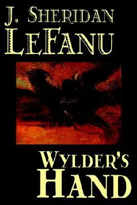 Wylder's Hand by J. Sheridan Lefanu, Fiction, Literary