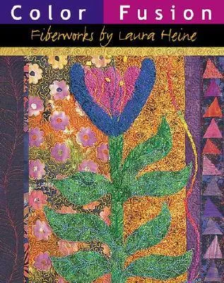 Color Fusion: Fiberworks by Laura Heine