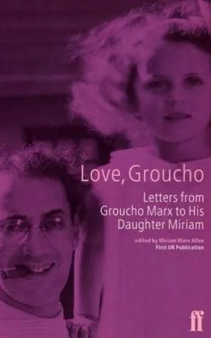 Love, Groucho: Letters from Groucho Marx to His Daughter Miriam