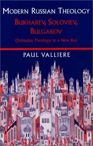 Modern Russian Theology: Bukharev, Soloviev, Bulgakov: Orthodox Theology in a New Key