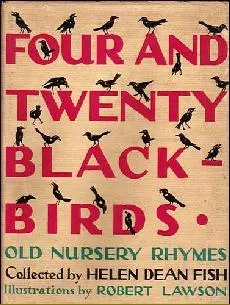 Four and Twenty Blackbirds: Nursery Rhymes of Yesterday Recalled for Children of Today