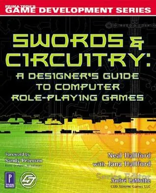 Swords & Circuitry: A Designer's Guide to Computer Role-Playing Games