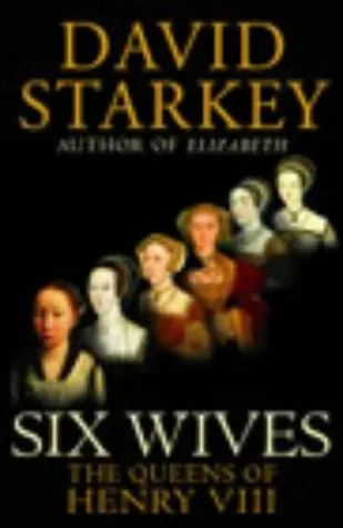 Six Wives: The Queens of Henry VIII