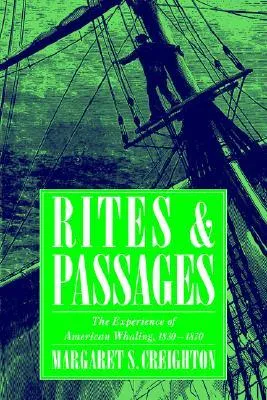 Rites and Passages: The Experience of American Whaling, 1830 1870