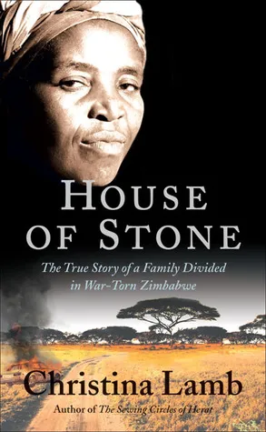 House of Stone: The True Story of a Family Divided in War-Torn Zimbabwe