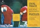 Oval Track and Other Permutation Puzzles: And Just Enough Group Theory to Solve Them