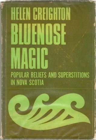 Bluenose Magic: Popular Beliefs and Superstitions in Nova Scotia