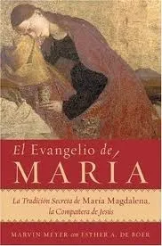 El Evangelio de María. La tradición secreta de María Magdalena, la compañera de Jesús