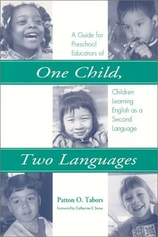 One Child, Two Languages: A Guide for Preschool Educators of Children Learning English as a Second Language