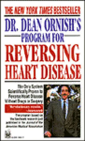 Dr. Dean Ornish's Program for Reversing Heart Disease: The Only System Scientifically Proven to Reverse Heart Disease Without Drugs or Surgery