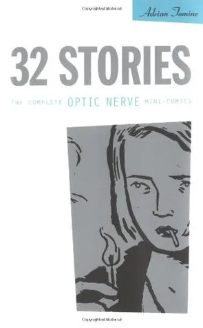 32 Stories: The Complete Optic Nerve Mini-Comics