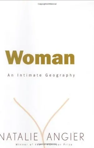 Woman: An Intimate Geography