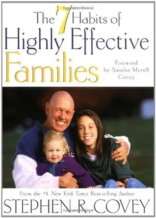 The 7 Habits of Highly Effective Families